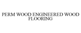 perm wood engineered wood flooring