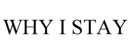 why i stay