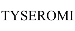 tyseromi