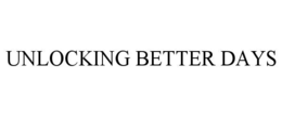 unlocking better days