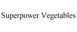 superpower vegetables