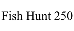 fish hunt 250