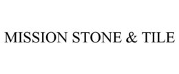 mission stone & tile