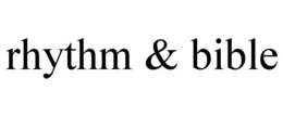 rhythm & bible
