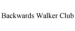 backwards walker club