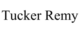tucker remy