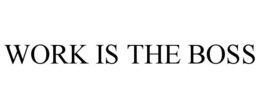work is the boss