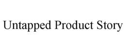 untapped product story