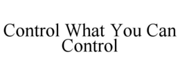 control what you can control