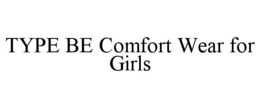 type be comfort wear for girls
