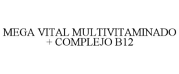 mega vital multivitaminado + complejo b12