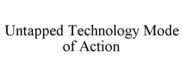 untapped technology mode of action