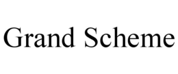 grand scheme