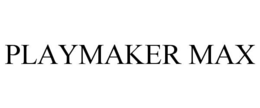 playmaker max