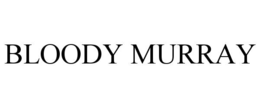 bloody murray