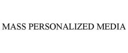 mass personalized media