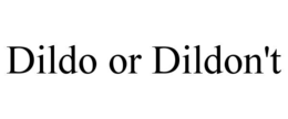 dildo or dildon't