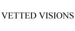vetted visions