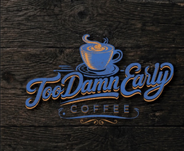 too damn early coffee
