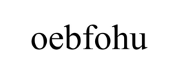 oebfohu