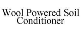 wool powered soil conditioner