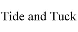 tide and tuck