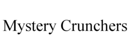mystery crunchers