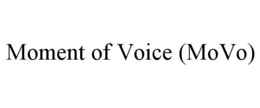moment of voice (movo)