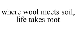 where wool meets soil, life takes root
