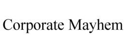 corporate mayhem