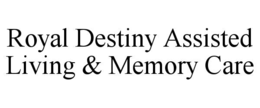 royal destiny assisted living & memory care
