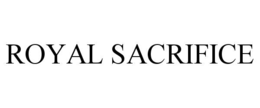royal sacrifice