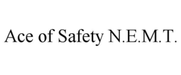 ace of safety n.e.m.t.