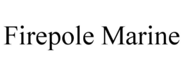 firepole marine