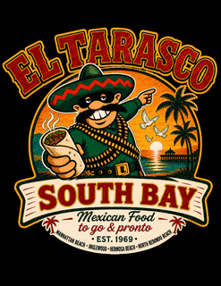 el tarasco south bay mexican food to go & pronto · est. 1969 · manhattan beach · inglewood · hermosa beach · north redondo beach