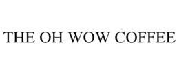 the oh wow coffee