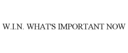 w.i.n. what's important now