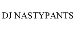 dj nastypants