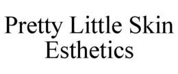 pretty little skin esthetics