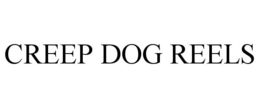 creep dog reels