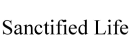 sanctified life