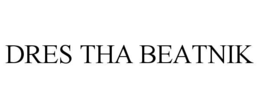 dres tha beatnik