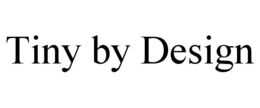 tiny by design