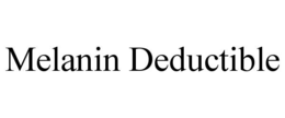 melanin deductible
