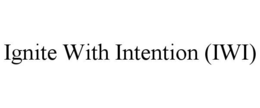ignite with intention (iwi)