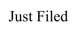 just filed