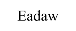 eadaw