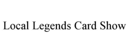 local legends card show
