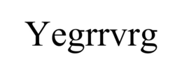 yegrrvrg