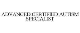 advanced certified autism specialist